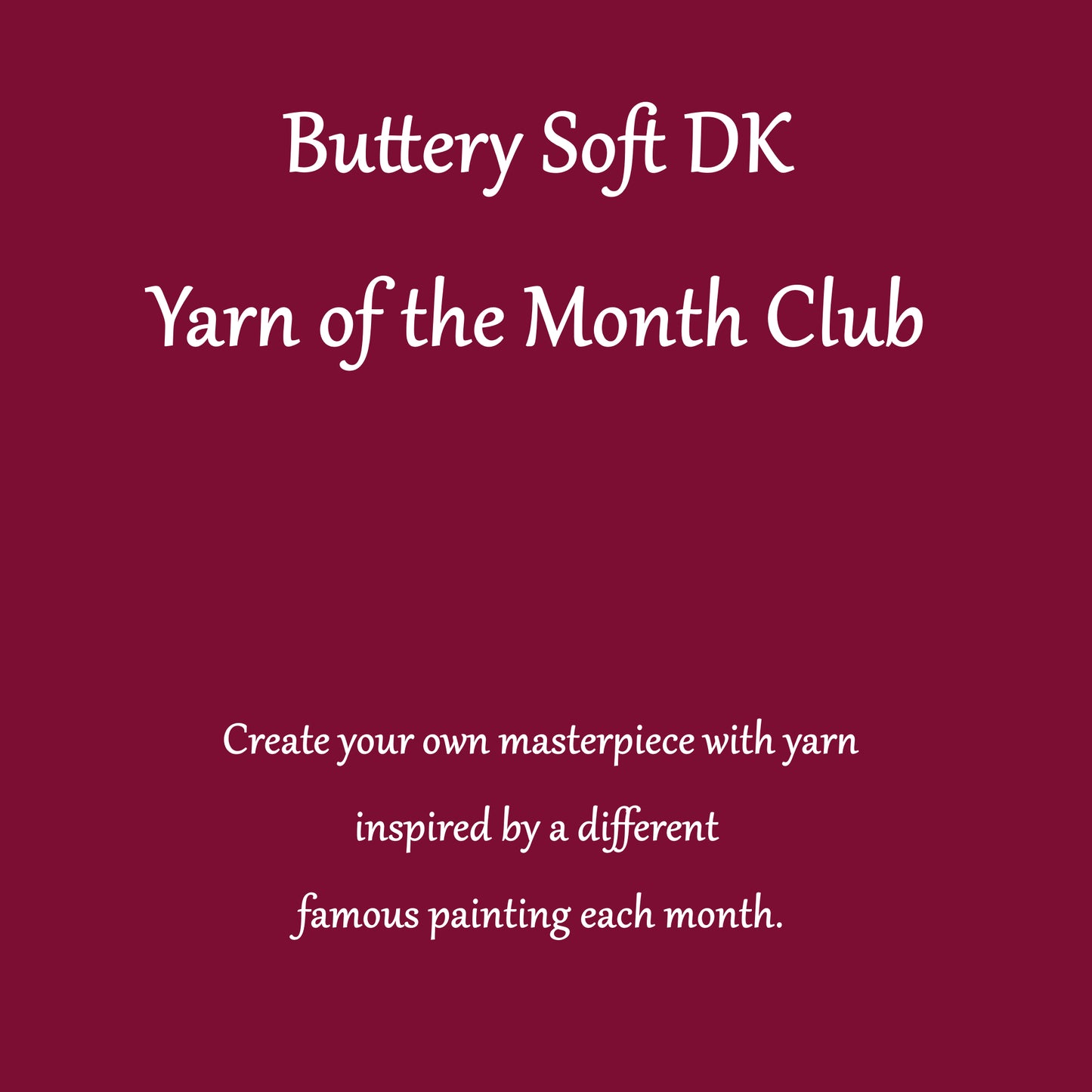 Monthly Buttery Soft DK Yarn Club - Inspired by Famous Paintings